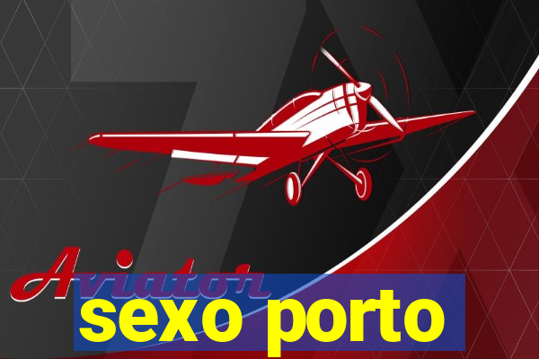 sexo porto